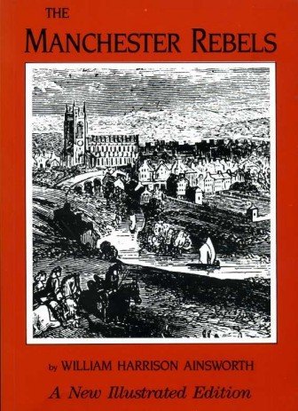 The Manchester Rebels : A New Illustrated Edition