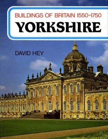 Buildings of Britain 1550-1750 : Yorkshire