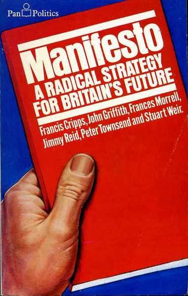 Manifesto : A Radical Strategy for Britain's Future (Signed by …