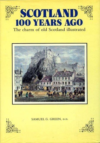 Scotland 100 Years Ago : The charm of old Scotland …