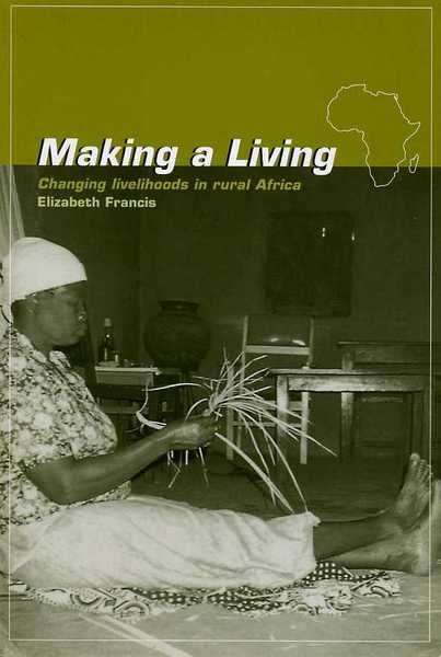 Making a Living : Changing Livelihoods in Rural Africa