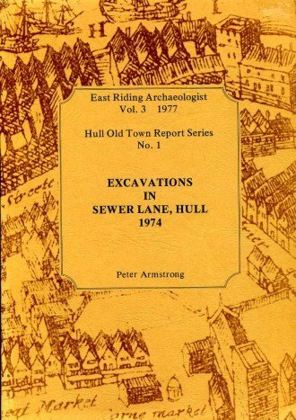 Excavations in Sewer Lane, Hull 1974 : East Riding Archaeologist …