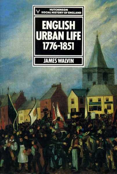 English Urban Life 1776-1851