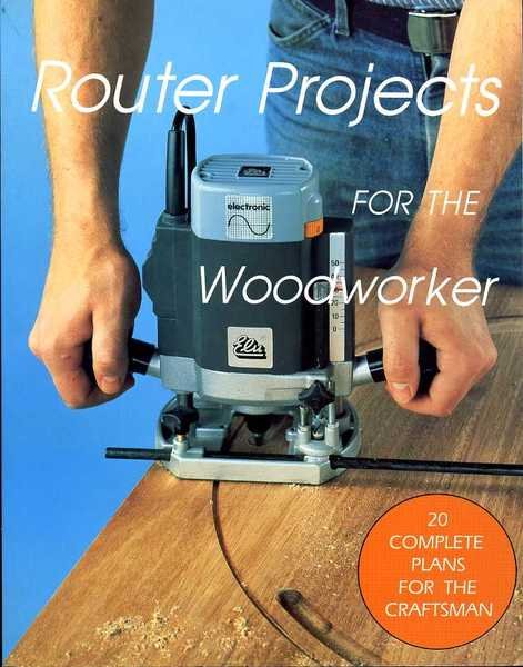 Router Projects for the Woodworker