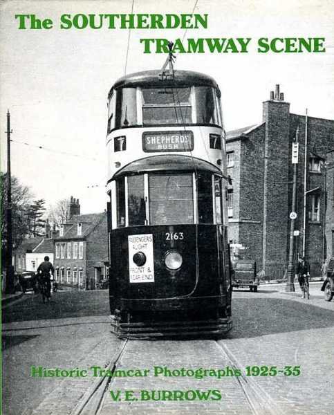 The Southerden Tramway Scene : Historic Tramcar Photographs 1925-1935