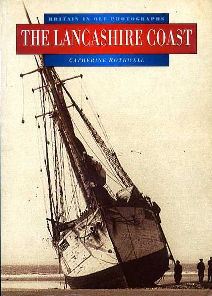 The Lancashire Coast (Britain in Old Photographs)