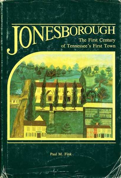 Jonesborough: The First Century of Tennessee's First Town