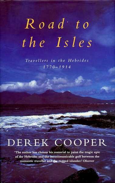 The Road to the Isles: Travellers in the Hebrides 1770 …