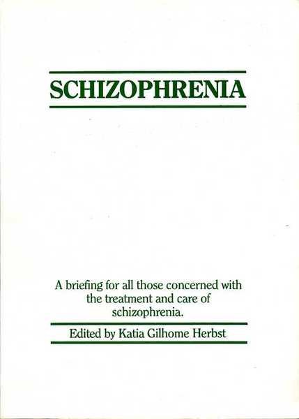 Schizophrenia : A briefing for all those concerned with Its …