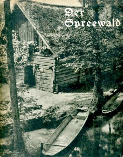 Der Spreewald - Deutschlands eigenartigster Naturpark