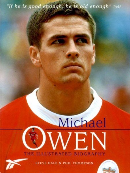 Michael Owen : The Illustrated Biography