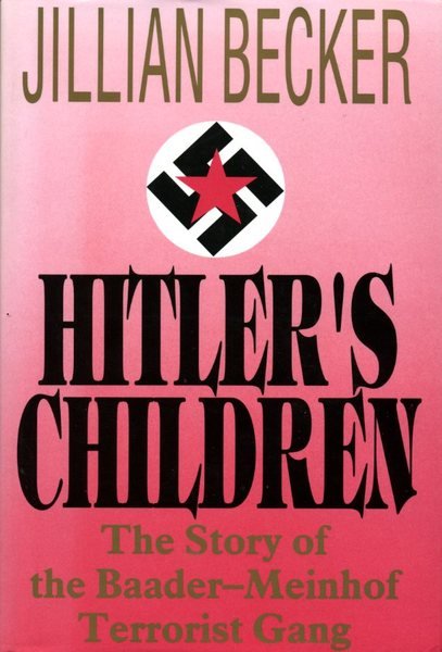Hitler's Children: Story of the Baader-Meinhof Terrorist Gang