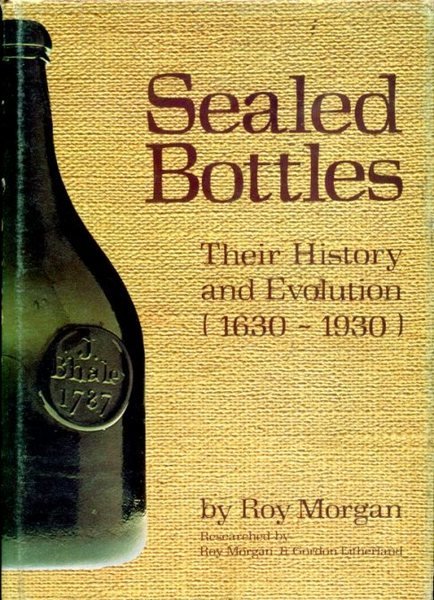 Sealed Bottles: Their History and Evolution, 1630-1930