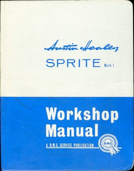 Austin-Healey Sprite Mark 1 (I) Workshop Manual (Part Number 97H1585D)
