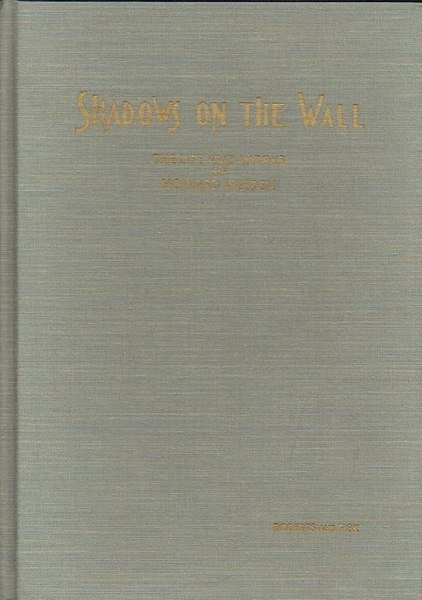 Shadows on the Wall : The Life and Works of …