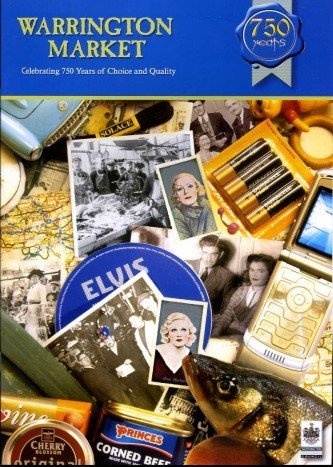 Warrington Market : Celebrating 750 Years of Choice and Quality