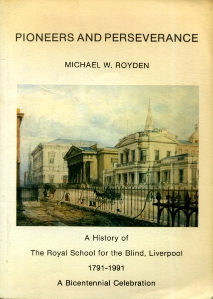 Pioneers and Perseverance: History of the Royal School for the …