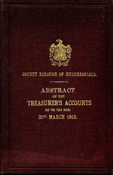 County Borough of Huddersfield : Abstract of the Accunts : …