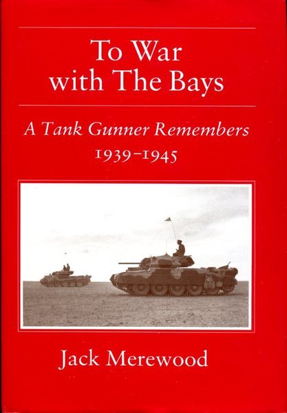 To War with the Bays: A Tank Gunner Remembers, 1939-1945 …