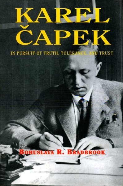 Karel Capek: In Pursuit of Truth, Tolerance and Trust (Signed …