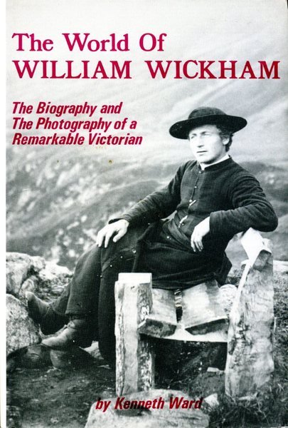 The World of William Wickham : The Biography and the …