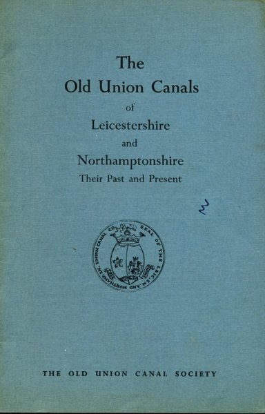 The Old Union Canals of Leicestershire and Northamptonshire : Their …