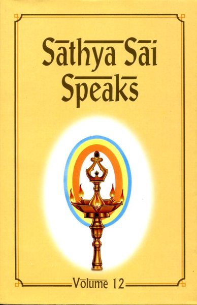 Sathya Sai Speaks : Volume XII
