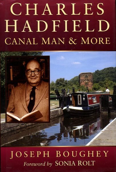 Charles Hadfield: Canal Man and More