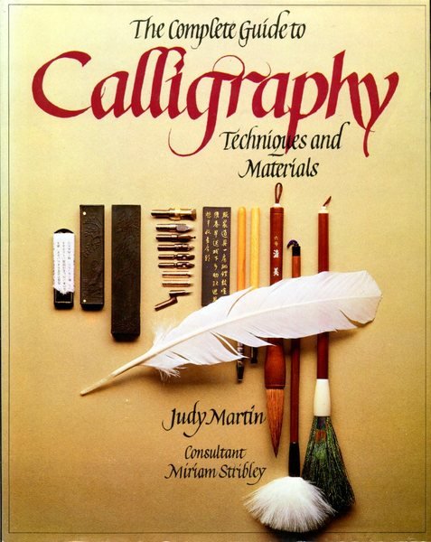 The Complete Guide to Calligraphy : Techniques and Materials