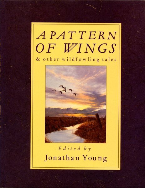 A Pattern of Wings and Other Wildfowling Tales