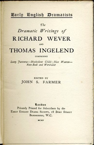 The Dramatic Writings of Richard Wever and Thomas Ingelend