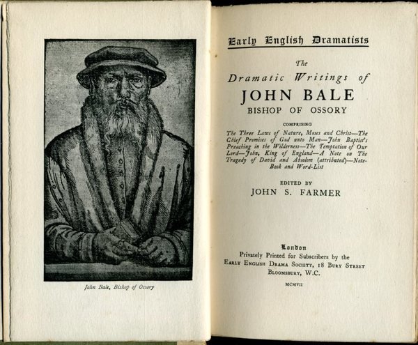The Dramatic Writings of John Bale - Bishop of Ossory