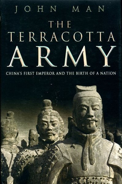 The Terracotta Army. China's First Emperor and the Birth of …