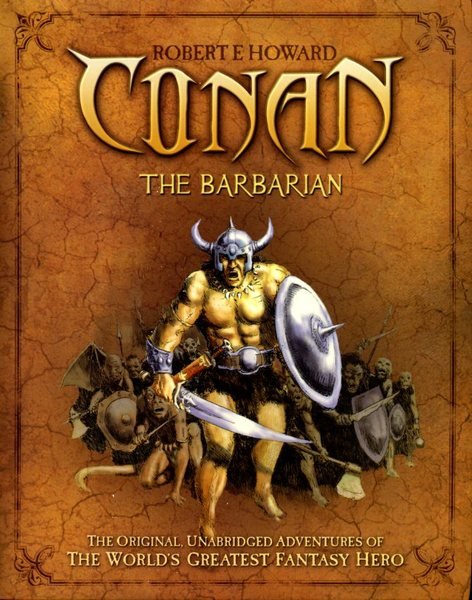 Conan the Barbarian: The Original, Unabridged Adventures