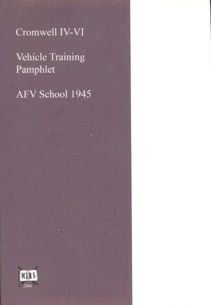 Cromwell IV-VI : Vehicle Training Pamphlet : AFV School 1945
