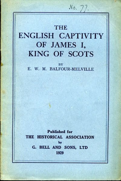The English Captivity of James I, King of Scots