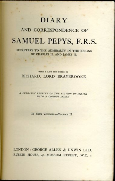 Diary and Correspondence of Samuel Pepys F. R. S.: Secretary …