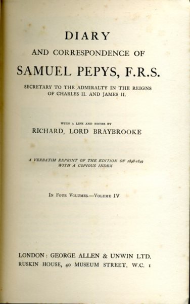 Diary and Correspondence of Samuel Pepys F. R. S.: Secretary …