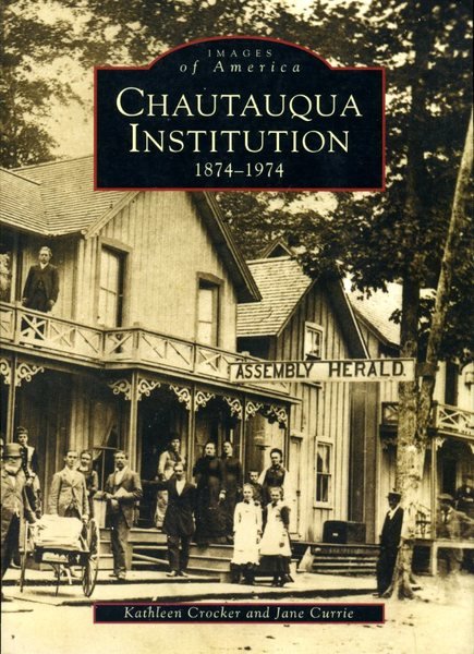 Chautauqua Institution: 1874-1974 (Images of America)