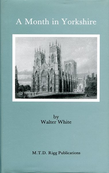 A Month in Yorkshire (Signed By Publisher)