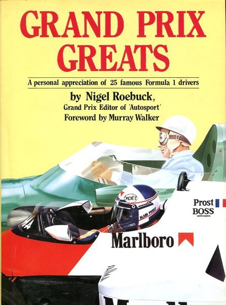 Grand Prix Greats: A Personal Appreciation of 25 Famous Formula …