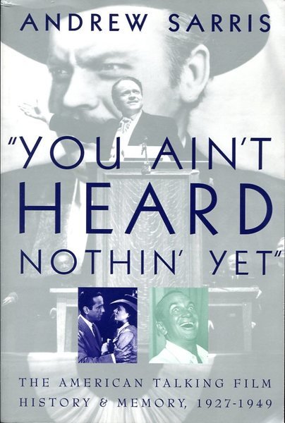 'You Ain't Heard Nothin' Yet': The American Talking Film, History …