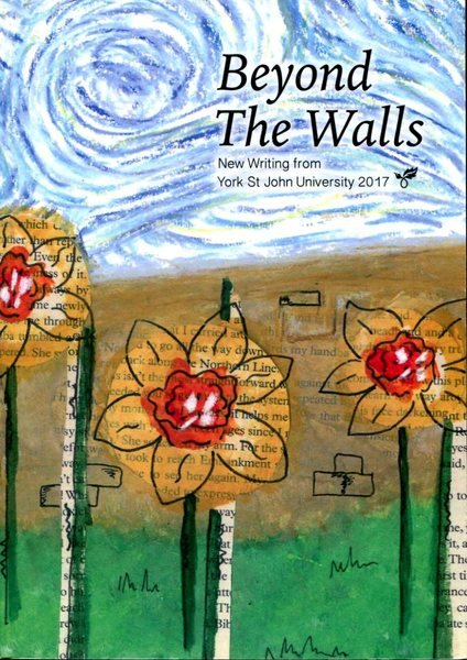 Beyond the Walls : New Writing from York St. John …