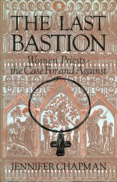 The Last Bastion: Women Priests - The Case for and …