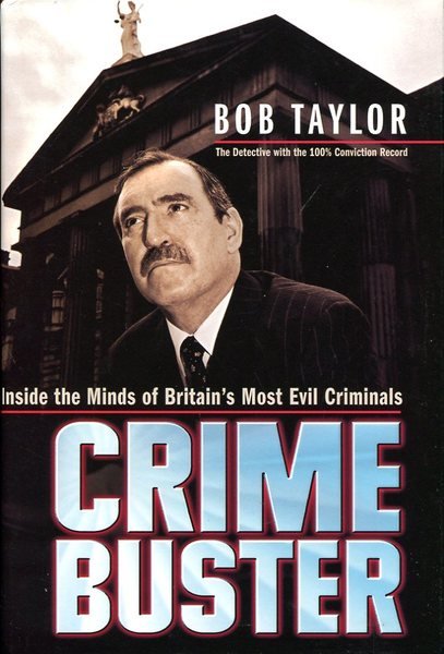 Crimebuster: Inside the minds of Britain's most evil criminals