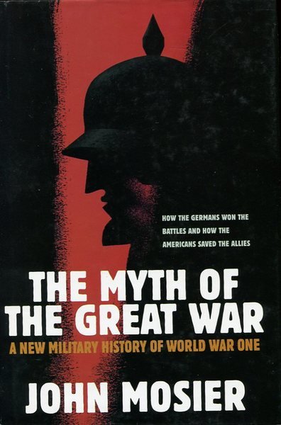 The Myth Of The Great War: A New Military History …