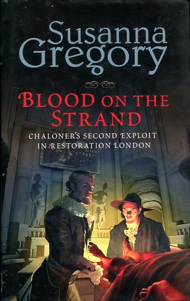 Blood On The Strand: : Chaloner's Second Exploit in Restoration …