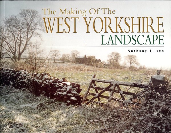 The Making of the West Yorkshire Landscape