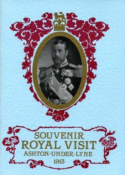Souvenir Royal Visit Ashton-under-Lyne 1913