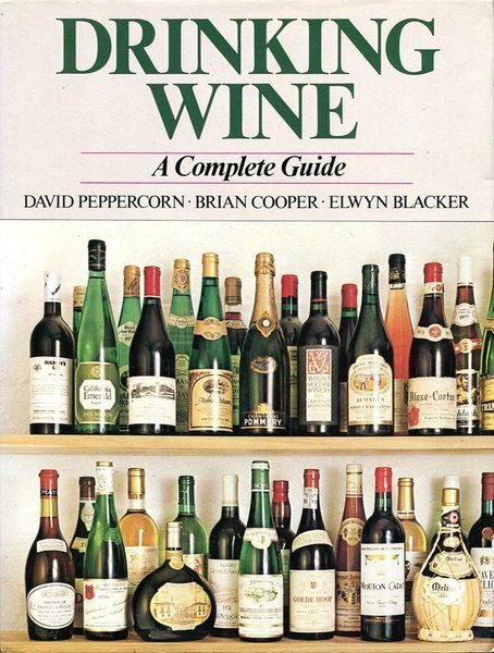 Drinking Wine: Complete Guide for the Buyer and Consumer